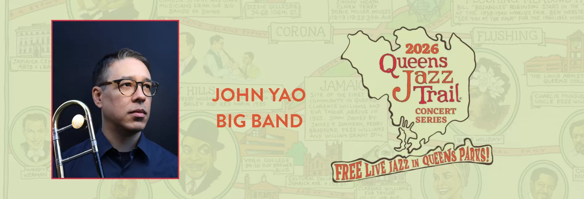 Queens Jazz Trail Concert Series: JOHN YAO BIG BAND