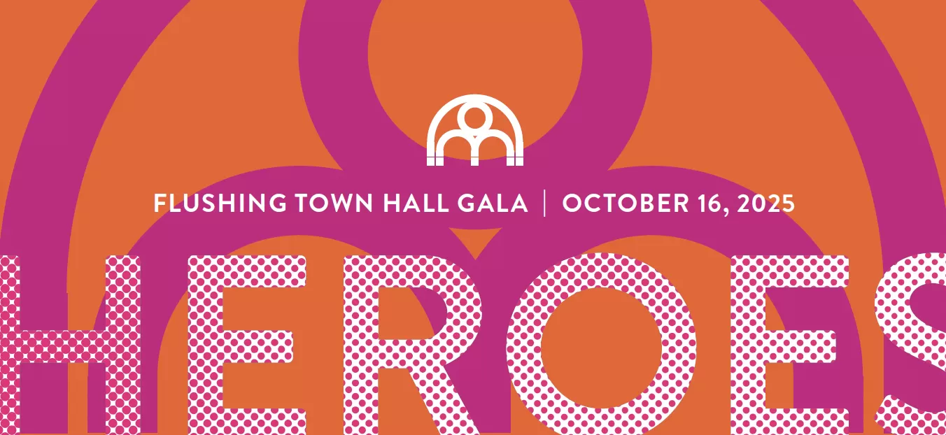 Flushing Town Hall’s 2025 Gala HEROES