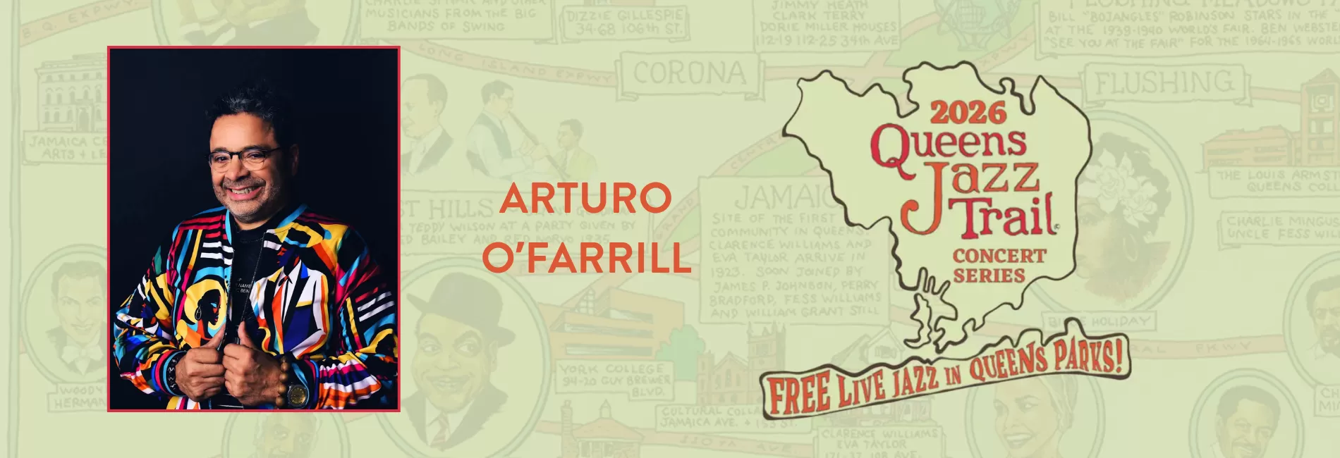 Queens Jazz Trail Concert Series: ARTURO O'FARRILL