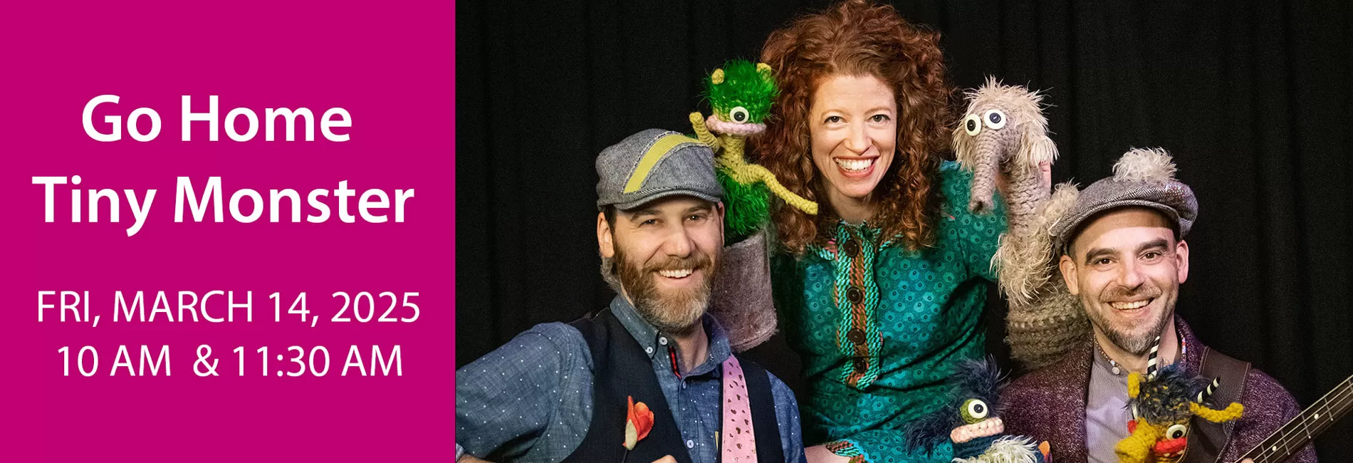 Go Home Tiny Monster School Shows