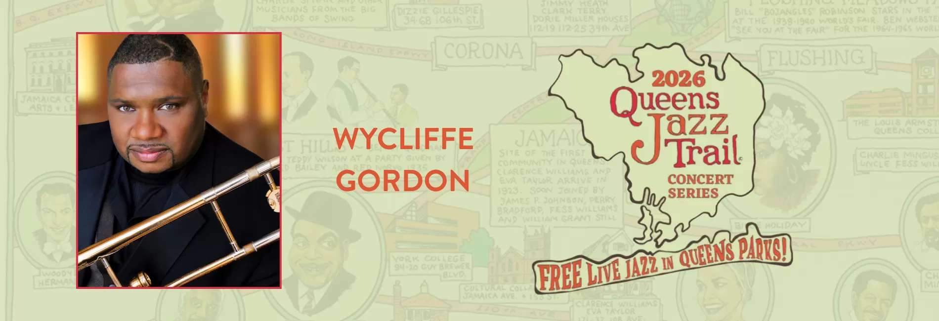 Queens Jazz Trail Concert Series: WYCLIFFE GORDON