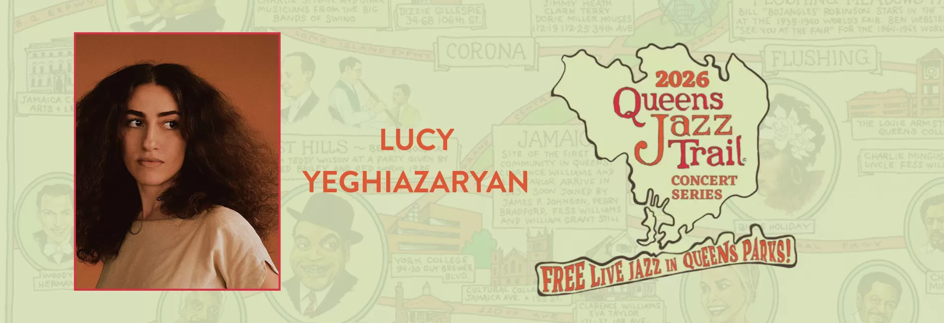Queens Jazz Trail Concert Series: LUCY YEGHIAZARYAN