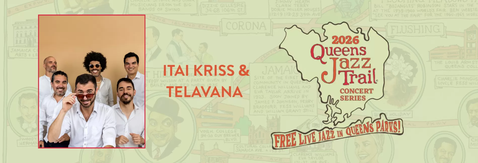 Queens Jazz Trail Concert Series: ITAI KRISS AND TELAVANA