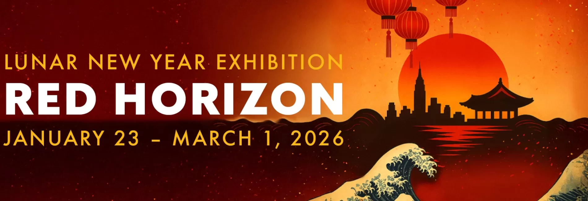 Lunar New Year Exhibit: ﻿Red Horizon: Art. Heritage. New Energy﻿, Curated by Stephanie Lee