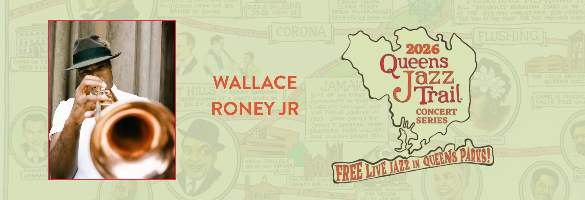 Queens Jazz Trail Concert Series: WALLACE RONEY JR.