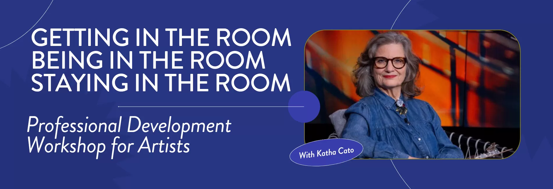 Getting in the Room, Being in the Room, Staying in the Room