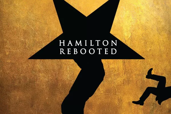 Hamilton Rebooted
