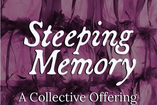 Steeping Memory: A Collective Offering Exhibition
