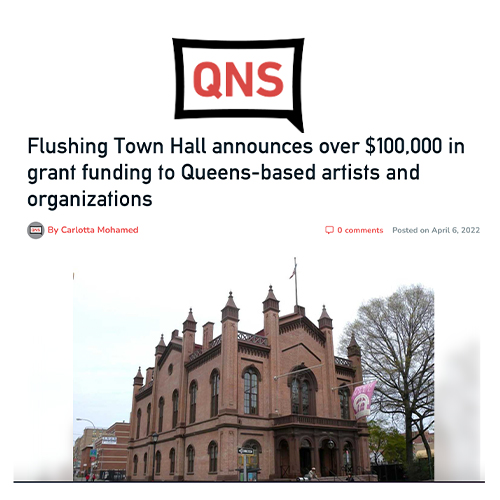 QNS: Flushing Town Hall announces over $100,000 in grant funding to Queens-based artists and organizations